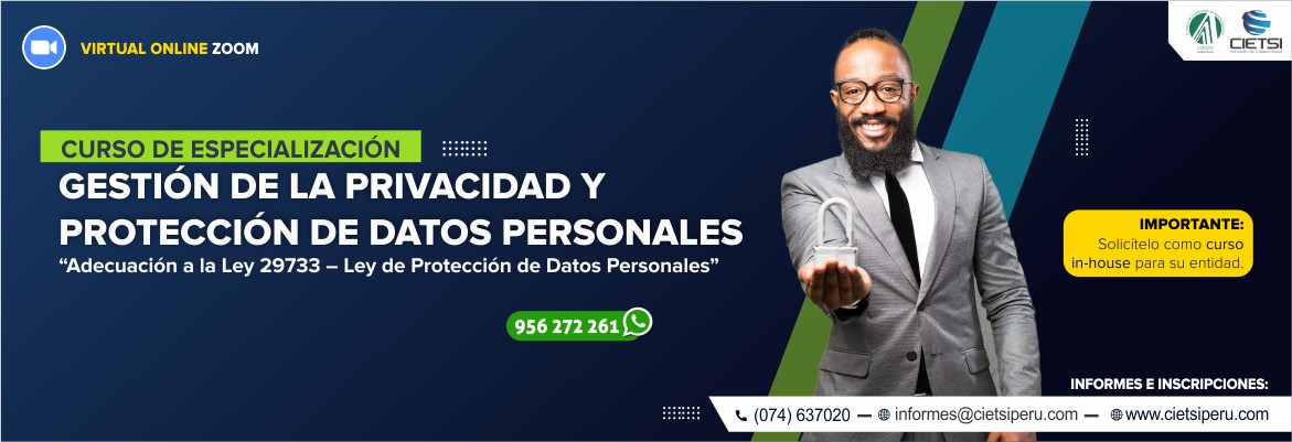 CURSO DE ESPECIALIZACIÓN GESTIÓN DE LA PRIVACIDAD Y PROTECCIÓN DE DATOS PERSONALES 2021